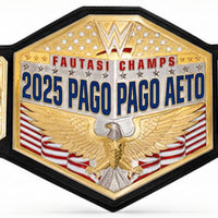 Custom Pago Pago Aeto Fautasi Champs 2025 Championship Belt – Premium Replica