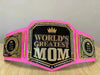 World’s Greatest Mom Wrestling Championship Replica Belt